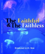 作者:Edmund U.H.Sim
<br>售价:RM15
<br>初版:2013年5月
<br>书号:978-967-11241-7-8
<br>曾经失丧,今被寻回……从人生价值和生命自我的认识,意识到耶稣基督对自己的影响……作者将生活所闻所见,以谦卑的态度与读者深入思考信仰及生命问题。 82.《The Faithful & The Faithless》